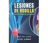Lesiones de rodilla: Propuesta práctica para su prevención