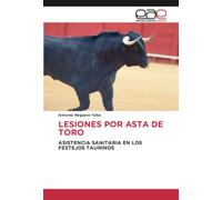 LESIONES POR ASTA DE TORO: ASISTENCIA SANITARIA EN LOS FESTEJOS TAURINOS