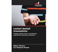 Lesioni dentali traumatiche: Eziologia, gestione clinica e considerazioni prognostiche nella pratica odontoiatrica