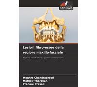 Lesioni fibro-ossee della regione maxillo-facciale: Diagnosi, classificazione e gestione contemporanea