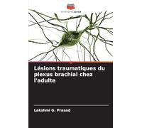 Lésions traumatiques du plexus brachial chez l'adulte