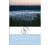 L'esistenziale soprannaturale: Introduzione al pensiero di Karl Rahner (SophiaTheos)