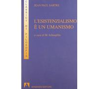 L'esistenzialismo è un umanismo