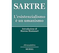 L'esistenzialismo è un umanismo: Introduzione di Moreno Montanari (Abracadabra)