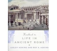 Lesley Adkins Roy A. Adkins Handbook to Life in Ancient Rome (Tapa blanda)