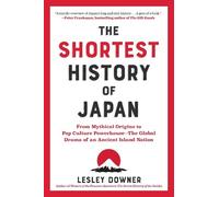 Lesley Downer The Shortest History of Japan (Tapa blanda)