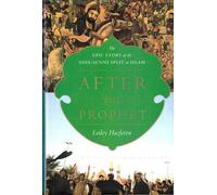 Lesley Hazelton 1st edit/1 print After the Prophet The Epic Story of the Shia-Sunni Split 1st [Hardcover] Hazelton, Lesley [Hardcover] Hazelton, Lesley