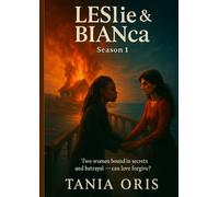 LESlie & BIANca: Two women bound in secrets and betrayal - Can love forgive?