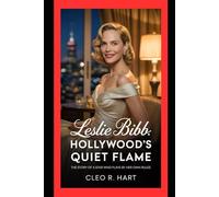 Leslie Bibb: Hollywood’s Quiet Flame: The Story of a Star Who Plays by Her Own Rules