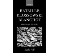 Leslie Hill Bataille, Klossowski, Blanchot (Tapa dura)