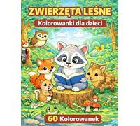 Leśne Zwierzęta Kolorowanka dla Dzieci: 60 kolorowanek