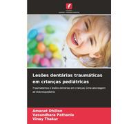 Lesões dentárias traumáticas em crianças pediátricas: Traumatismos e lesões dentárias em crianças: Uma abordagem de Odontopediatria