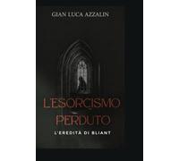 L'esorcismo perduto: L'eredità di Bliant (Trilogia del Sigillo d'Argento)