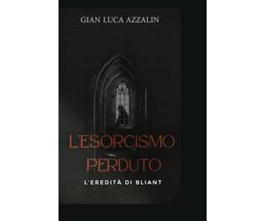 L'esorcismo perduto: L'eredità di Bliant (Trilogia del Sigillo d'Argento)
