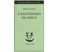 L'esoterismo islamico (Piccola biblioteca Adelphi)