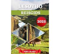 LESOTHO REISGIDS 2025: Een uitgebreid Lesotho Ontdekking: accommodaties, beste reistijden, bezienswaardigheden die u niet mag missen, top steden en essentiële reisinzichten.
