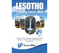 Lesotho Trekking Guide 2026: Explore Africa’s Mountain Kingdom with Top Routes, Cultural Tips, and Wild Hiking Adventures