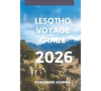 LESOTHO VOYAGE GUIDE 2026: Découvrez le cœur du royaume unique de l'Afrique australe
