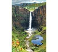 LESOTO GUÍA DE VIAJE 2026: Cosas que hacer, aventuras en la montaña, cascadas, esquí en Afriski, cultura local, itinerarios, presupuesto, alojamiento ... de transporte para visitantes primerizos