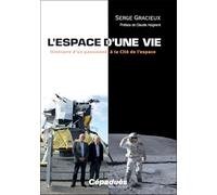 L'espace d’une vie: Itinéraire d'un passionné à la Cité de l'espace