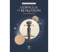 L'espace de la révélation: Les Inhibiteurs