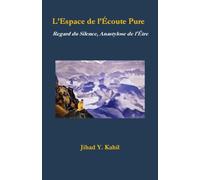 L'Espace de l'Écoute Pure: Regard du Silence, Anastylose de l'Être