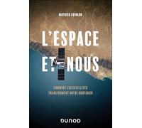L'espace et nous: Comment les satellites transforment notre quotidien