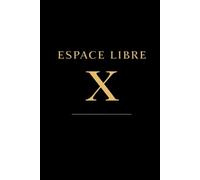LEspace Libre X: Un espace vide pour une âme pleine