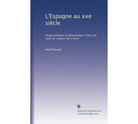 L'Espagne au xxe siècle: étude politique et économique. Avee une carte en couleur hors texte