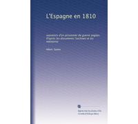L'Espagne en 1810: souvenirs d'un prisonnier de guerre anglais. D'après les documents l'archives et les mémoires