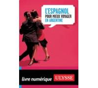 Lespagnol Pour Mieux Voyager En Argentine (ebook)