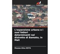 L'espansione urbana e i suoi fattori determinanti nel distretto di Bamako, in Mali