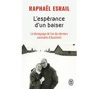 L'espérance d'un baiser: Le témoignage de l'un des derniers