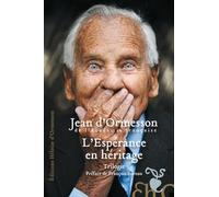 L'espérance en héritage: Trilogie : Comme un chant d'espérance ; Guide des égarés ; Un hosanna sans fin