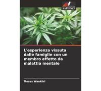 L'esperienza vissuta dalle famiglie con un membro affetto da malattia mentale