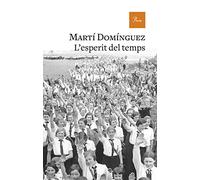 L'esperit del temps: Premi Òmnium a la Millor Novel·la de l'Any Guanyadora (A TOT VENT)