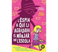 L'espia a qui li agrada el dinar de l'escola (L'Izzy i la seva colla)