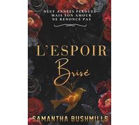 L'Espoir Brisé: Une romance de seconde chance bouleversante, entre amour interdit, obsession et passion.