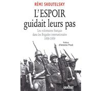 L'espoir guidait leurs pas: Les volontaires français dans les Brigades internationales, 1936-1939