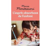 L'esprit absorbant de l'enfant