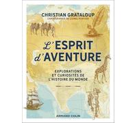 L'esprit d'aventure: Explorations et curiosités de l'histoire du monde
