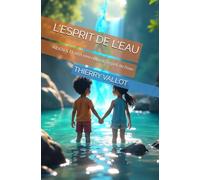 L'ESPRIT DE L'EAU: AIDEN & ELARA rencontrent l'esprit de l'eau: 2 (AIDEN & ELARA ET LES CINQ ELEMENTS)