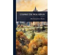 L'esprit De Nos Aïeux