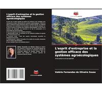 L'esprit d'entreprise et la gestion efficace des systèmes agroécologiques: Innovations et durabilité