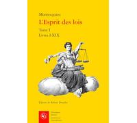 L'Esprit des lois: Tome 1, Livres I-XIX (Litteratures francophones, 542)