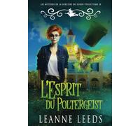 L'Esprit du Poltergeist (Les Mystères de la Sorcière du Hibou Étoilé)