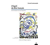 L'esprit du rite français: Rite de fondation de la franc-maçonnerie