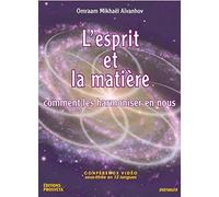 L'Esprit et la Matière - Comment les harmoniser en nous [Francia] [DVD]