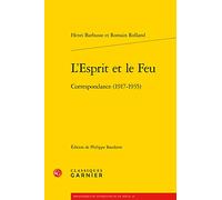 L'Esprit et le Feu: Correspondance (1917-1935) (Bibliotheque de litterature du XXe siecle, 43)