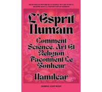 L'Esprit Humain: Comment Science, Art Et Religion Façonnent Le Bonheur (Questions)